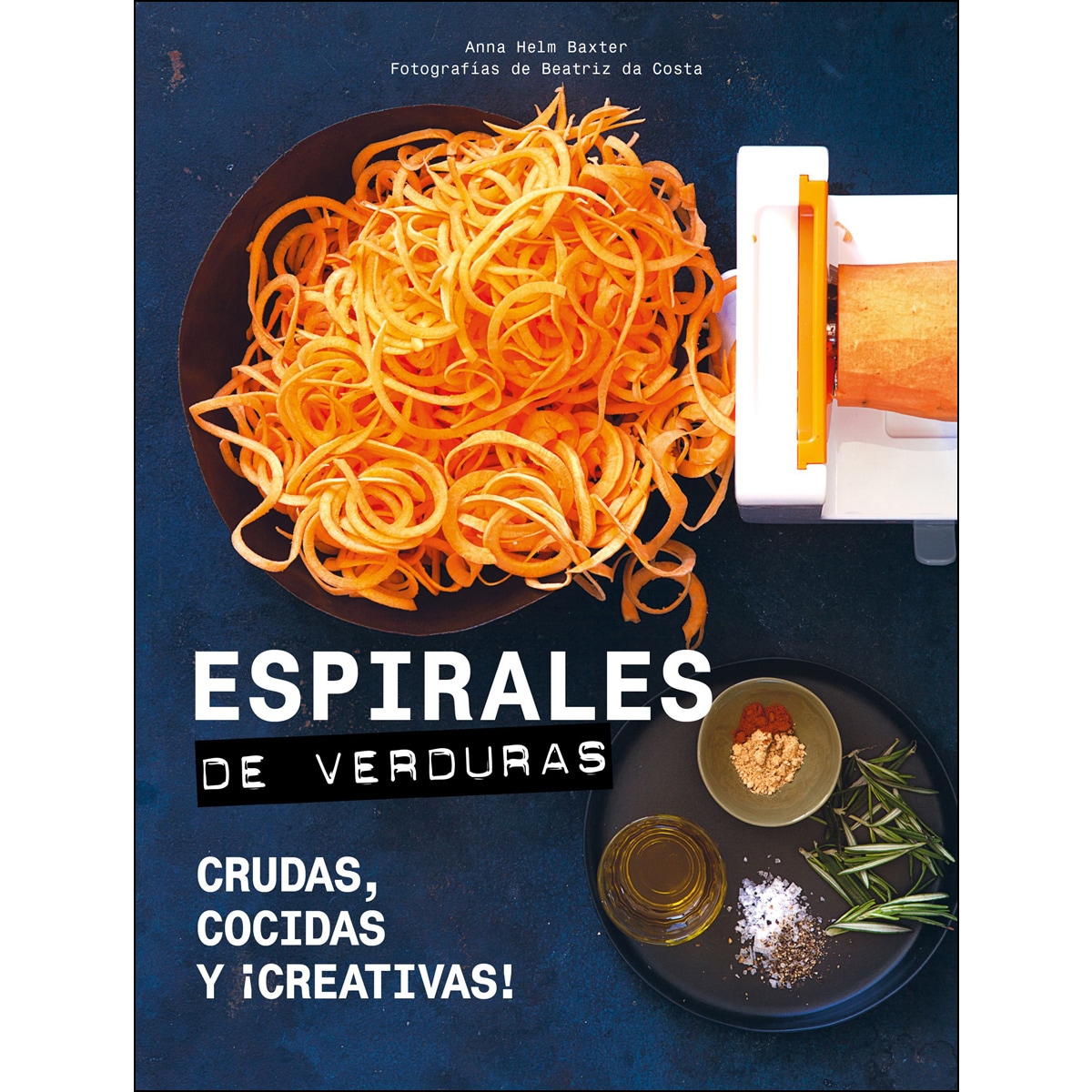 Imagen 0 de Espirales de verduras: Crudas, cocidas y ¡creativas! (Tapa dura)