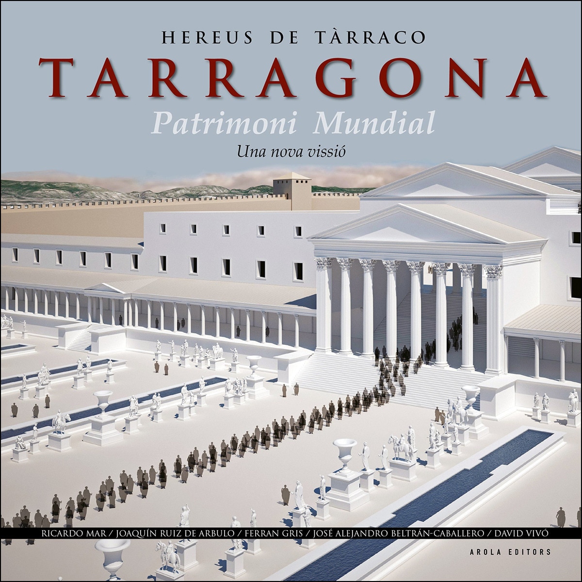 Imagem 0 de Hereus De Tarraco. Tarragona Patrimoni Mundial: Una Nova Vissió