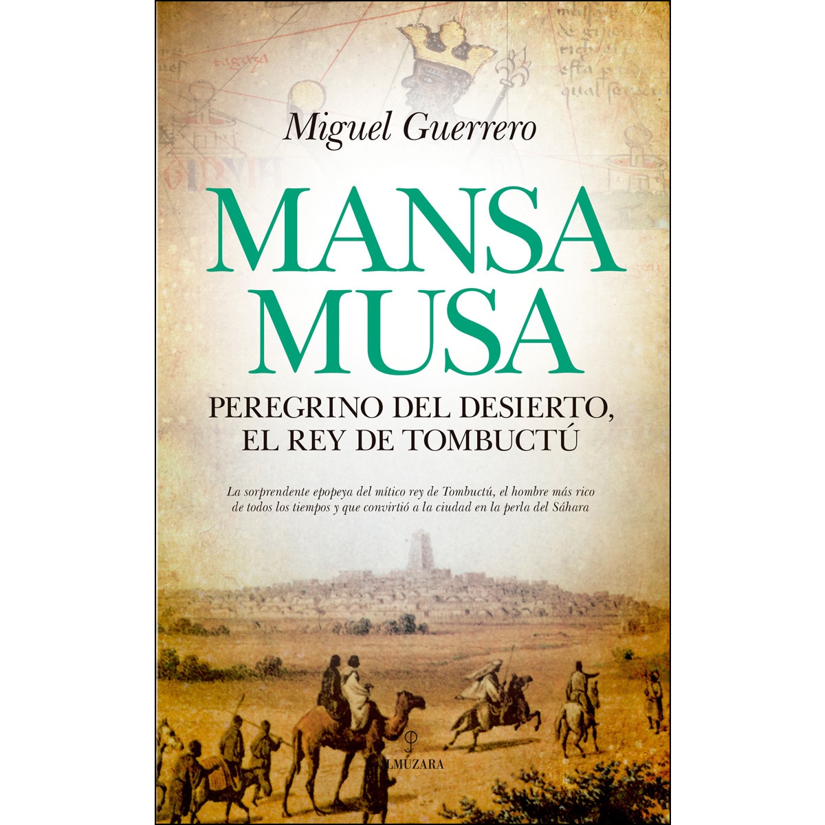 Imagen 0 de Mansa musa. Peregrino del desierto, rey de tombuctú (Tapa blanda)