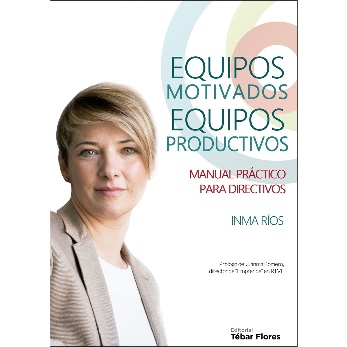 Imagem 0 de Equipos Motivados, Equipos Productivos: Manual Práctico Para Directivos