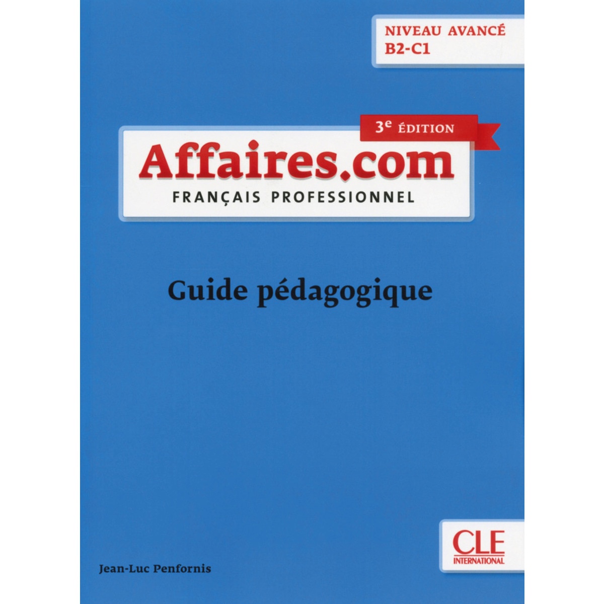 Affaires. Com Niveau Avance B2-C1 3º. Guid 1