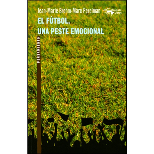 El fútbol, una peste emocional (Capa mole com abas) 1