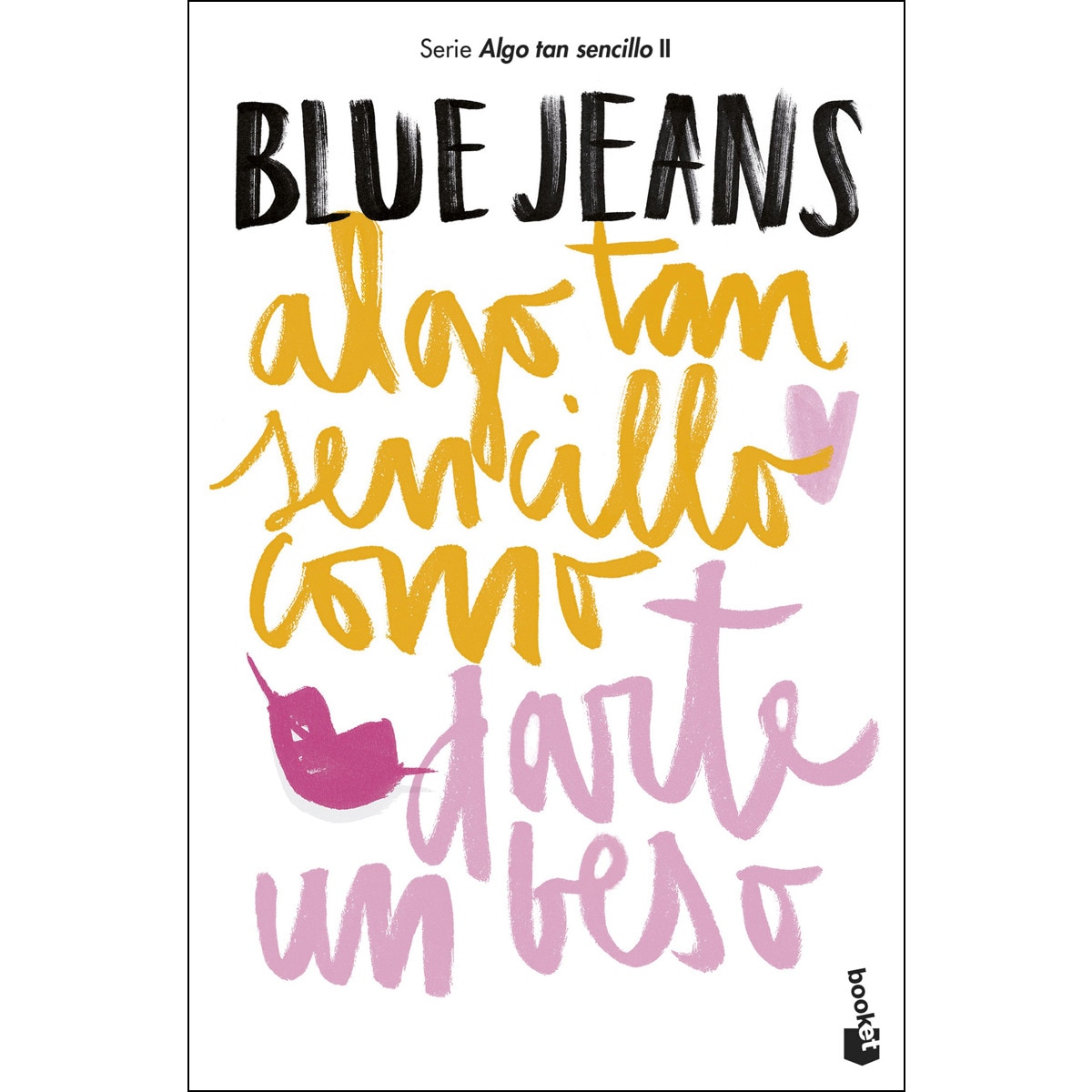 Imagen 0 de Algo tan sencillo como darte un beso: Algo tan sencillo, 2  (Bolsillo) (Tapa blanda)