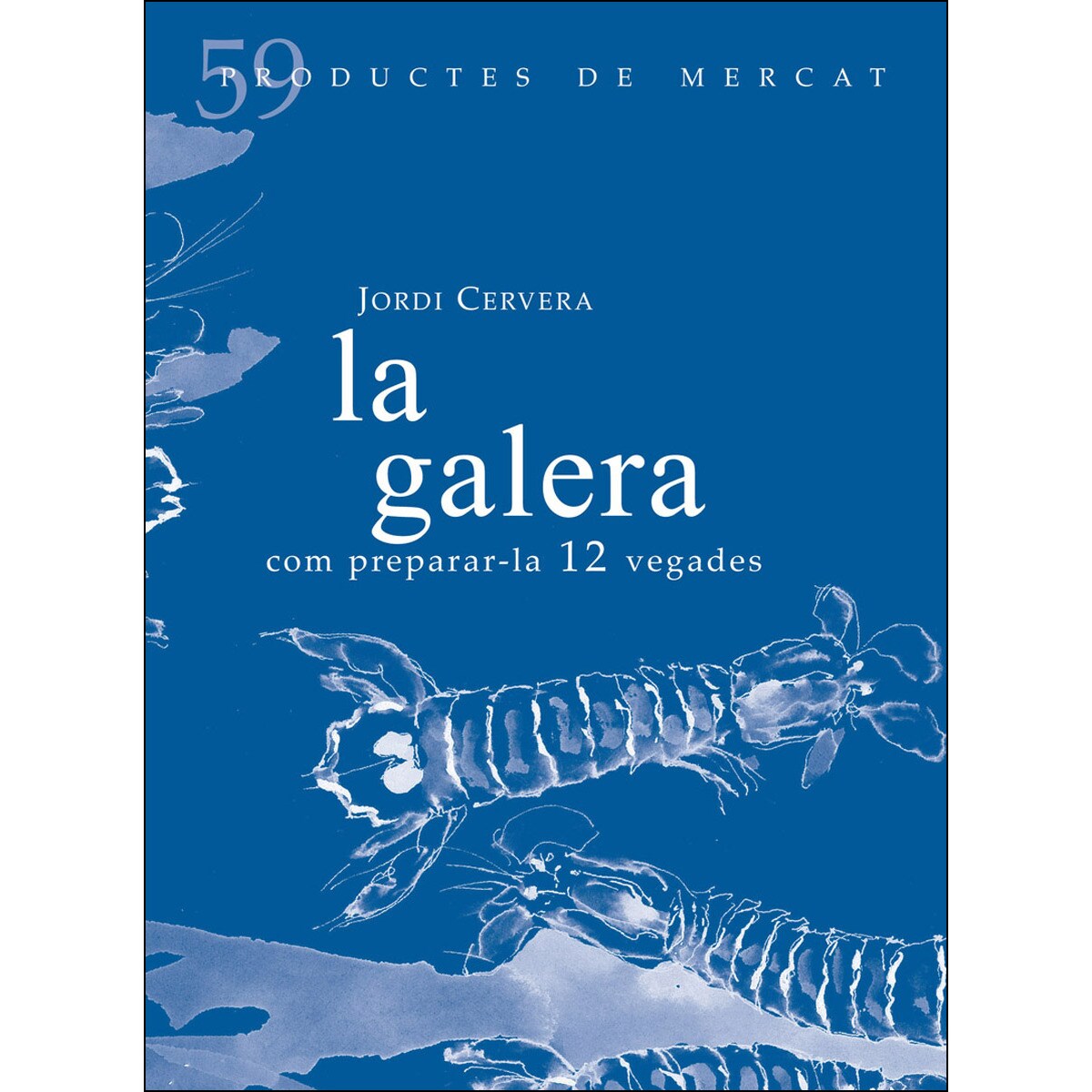 La Galera: Com Preparar-La 12 Vegades 1