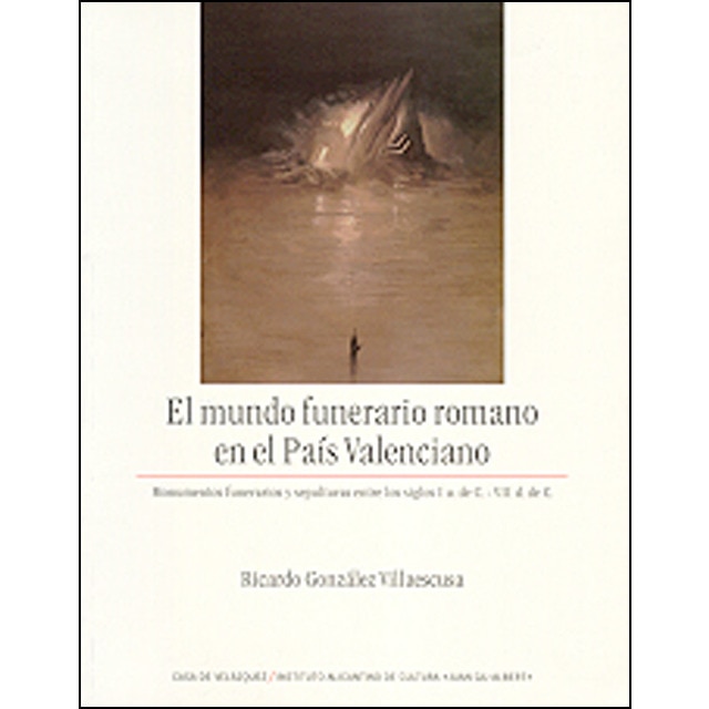 Imagem 0 de El mundo funerario romano en el País Valenciano: Monumentos funerarios y sepulturas entre los siglos I a. de C. - VII d. de C. (Capa mole)