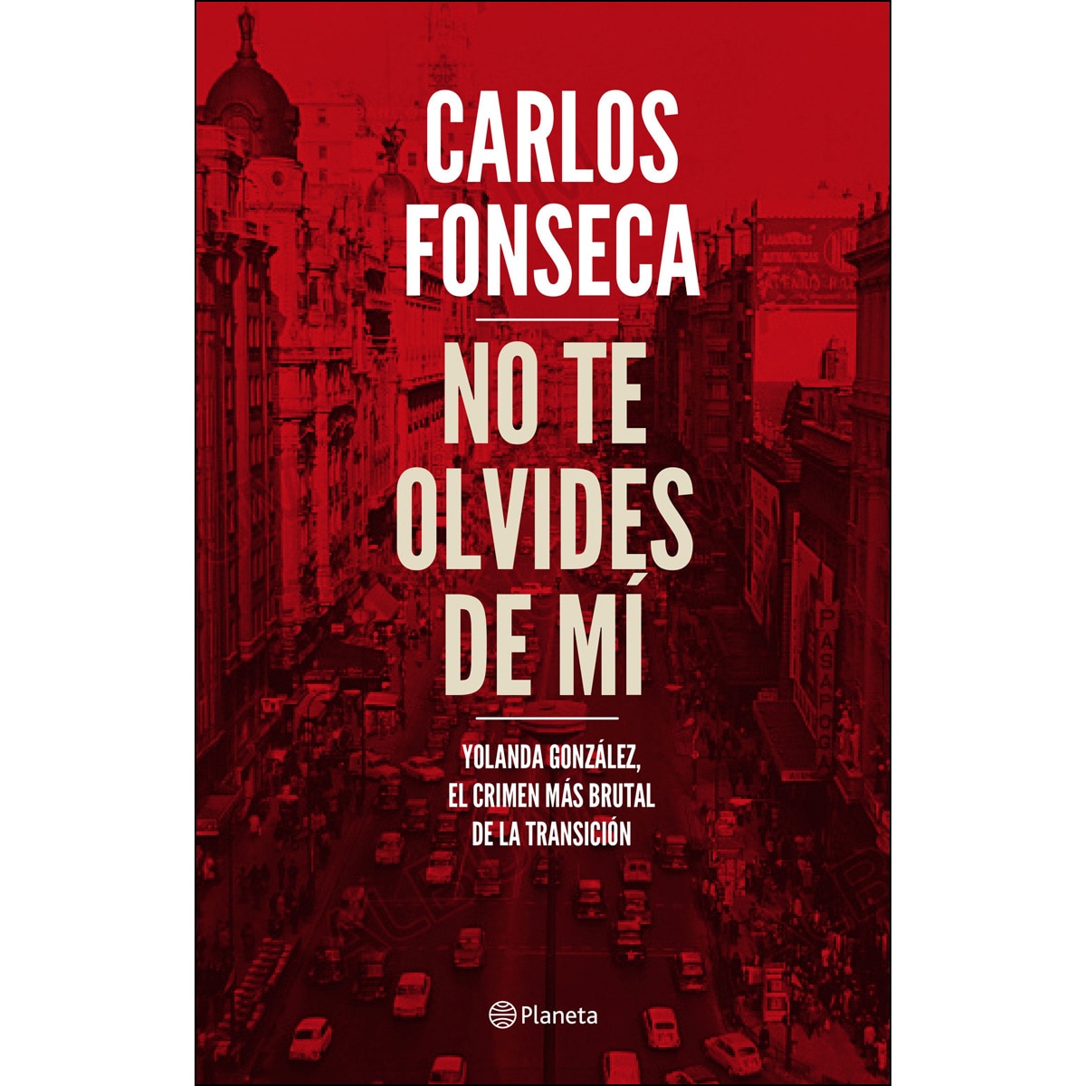 No te olvides de mí: Yolanda González, el crimen más brutal de la Transición (Capa mole com abas) 1