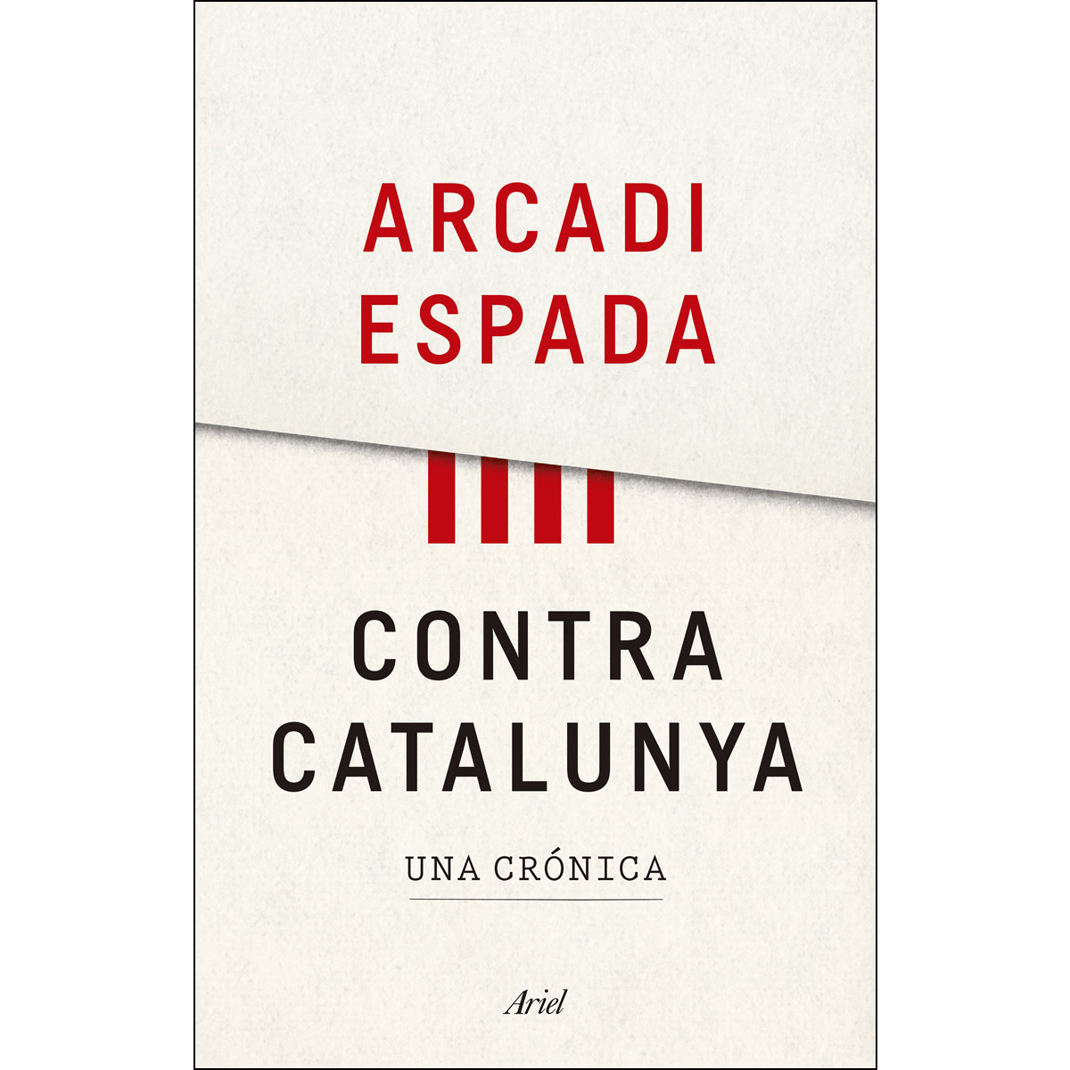 Contra Catalunya: Una crónica (Capa mole com abas) 1