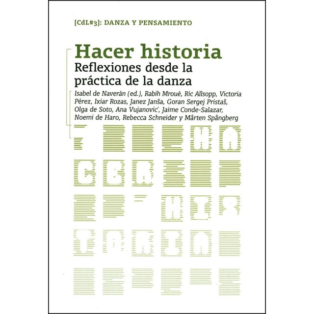 Imagem 0 de Hacer historia: Reflexiones desde la práctica de la danza