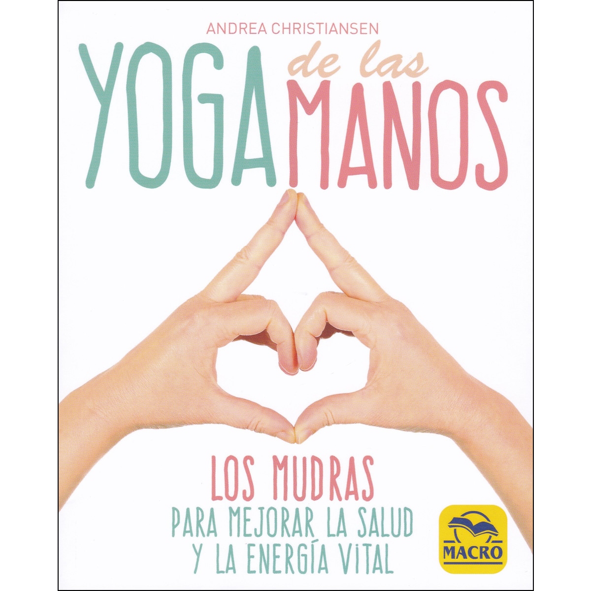 Imagem 0 de Yoga de las manos: Los Mudras para mejorar la salud y la energía vital (Capa mole)