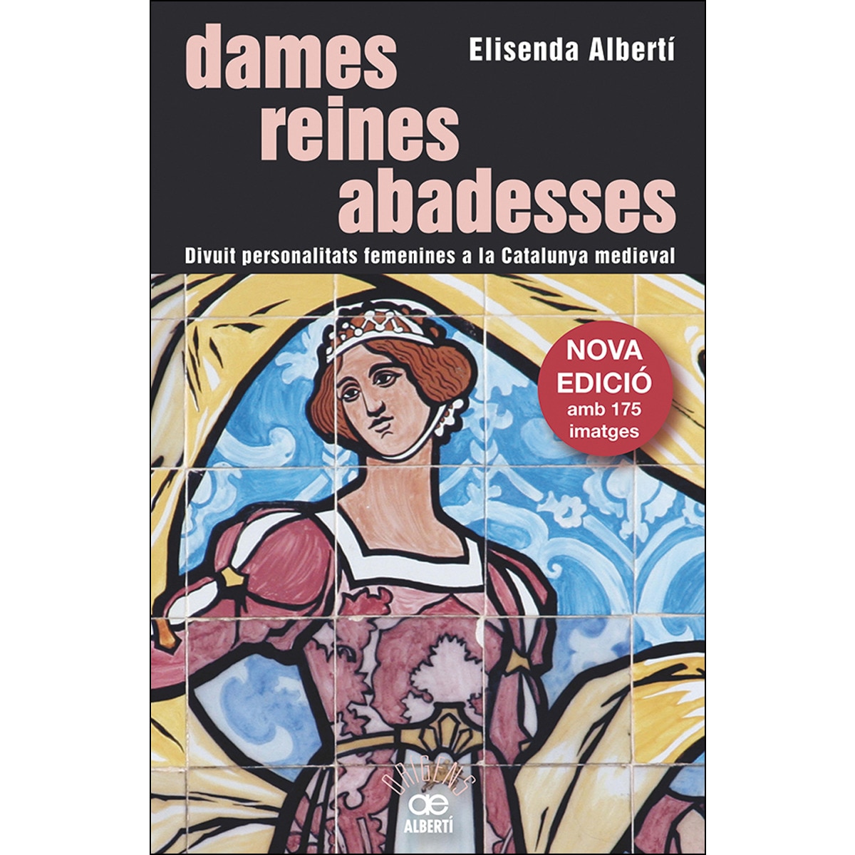Imagem 0 de Dames, reines, abadesses. Divuit personalitats femenines a la catalunya medieval(Tapa dura)