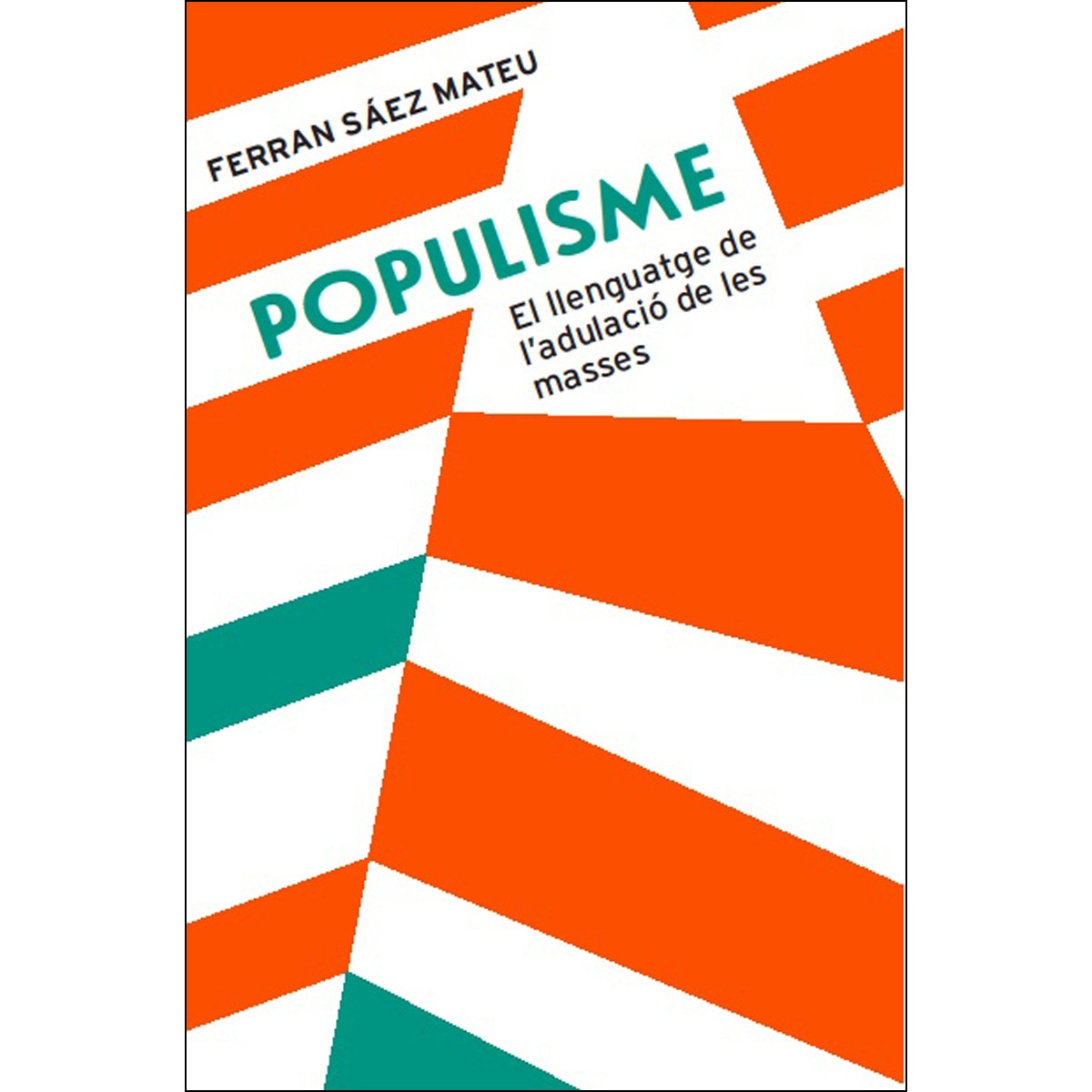 Imagem 0 de Populisme: El Llenguatge De L'adulació De Les Masses