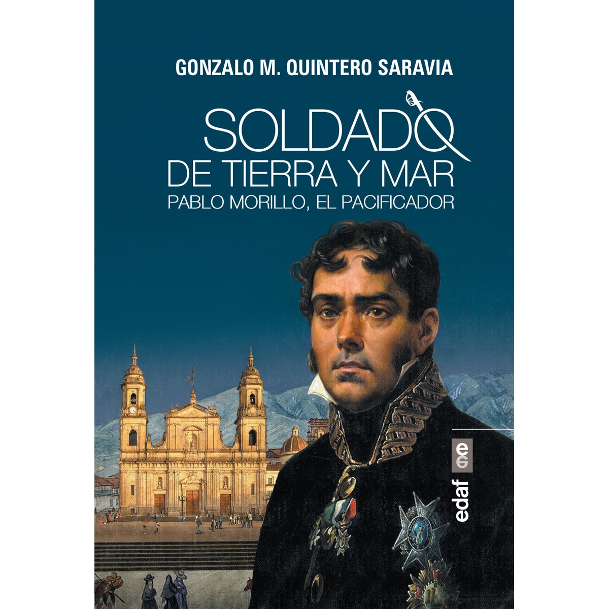 Imagem 0 de Soldado de tierra y mar: Pablo Morillo, el Pacificador (Capa mole)