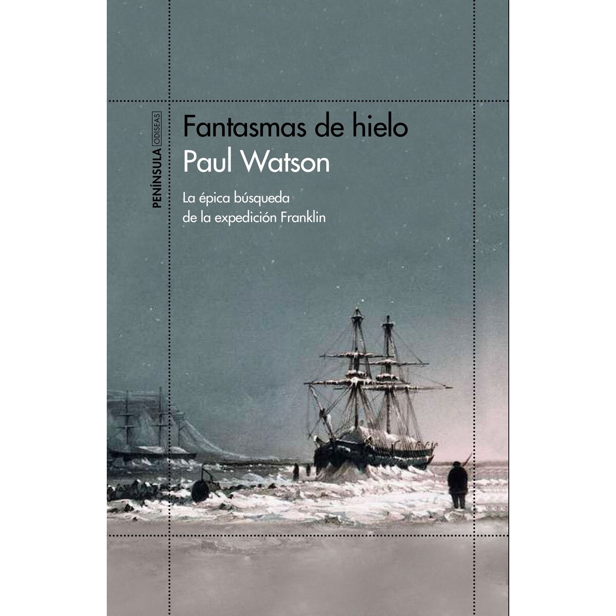 Fantasmas de hielo: La épica búsqueda de la expedición Franklin (Capa mole com abas) 1