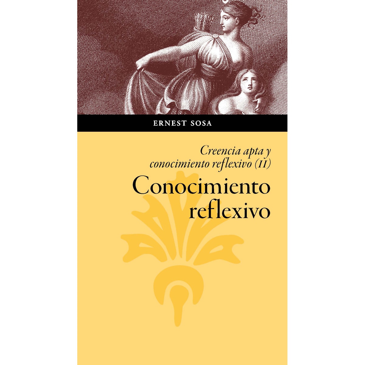 Conocimiento Reflexivo. Creencia Apta Y Conocimiento Reflexivo  (Vol. II) 1