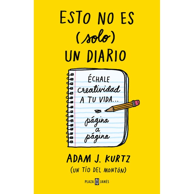 Imagen 0 de Esto no es (solo) un diario: Échale creatividad a tu vida página a página  (Tapa blanda)