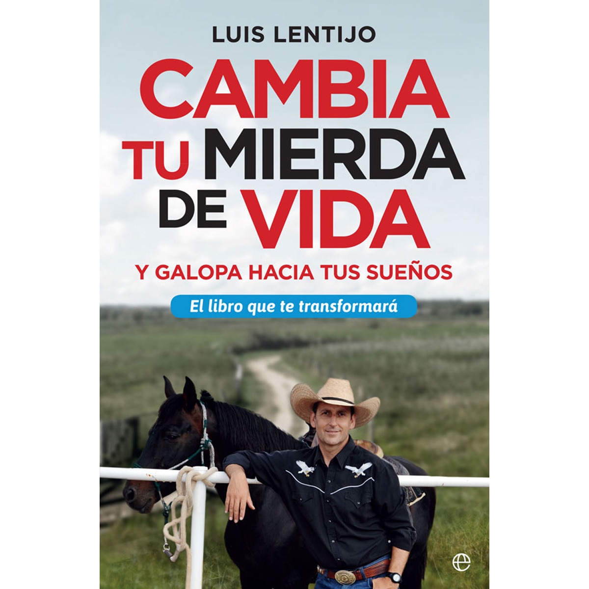 Imagem 0 de Cambia Tu Mierda De Vida: Y Galopa Hacia Tus Sueños