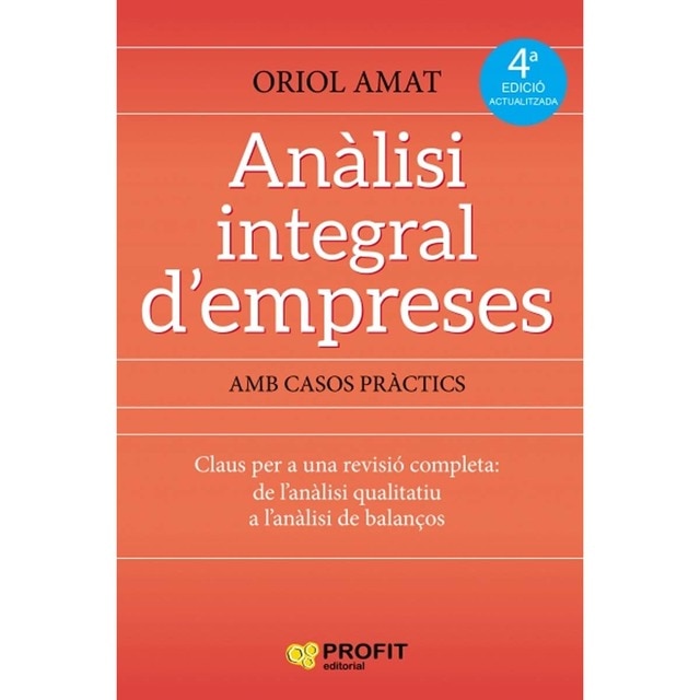 Imagem 0 de Anàlisi integral d'empreses: Claus per a una revisió completa: des de l'anàlisi qualitativa a l'anàlisi de balanços (Capa mole com abas)