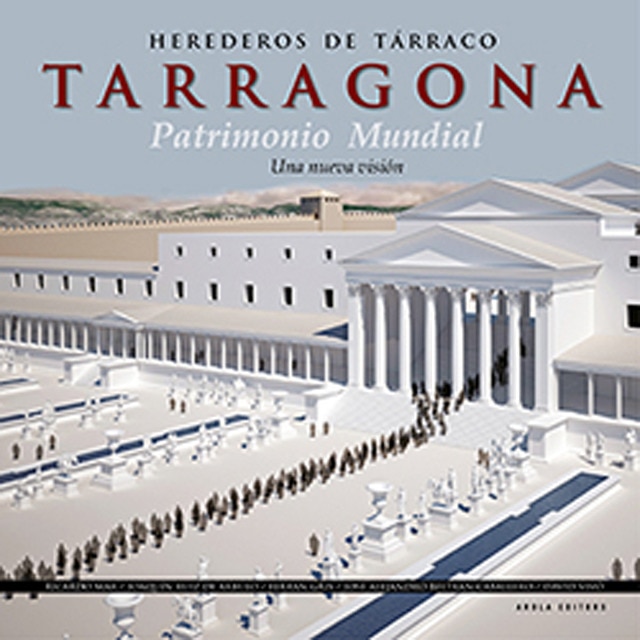 Imagem 0 de Herederos&de&Tárraco, Tarragona Patrimonio&Mundial: Una nueva visión (Capa mole)
