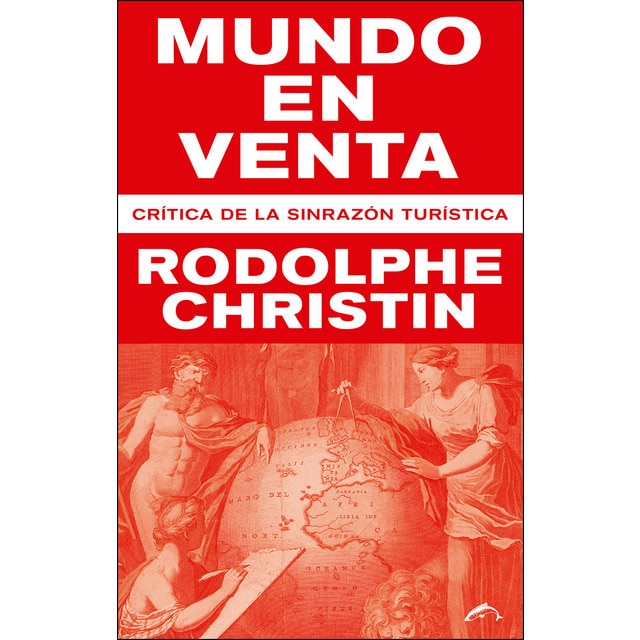Imagen 0 de Mundo en venta: Crítica de la sinrazón turística (Tapa blanda)