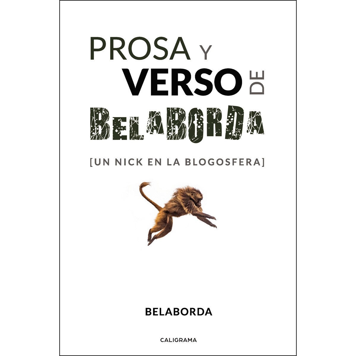 Prosa y verso de Belaborda: [un nick en la blogosfera] (Capa mole) 1