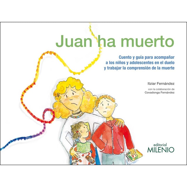 Imagem 0 de Juan Ha Muerto: Cuento Y Guía Para Acompañar A Los Niños Y Adolescentes En El Duelo Y Trabajar La Comprensión De La Muerte