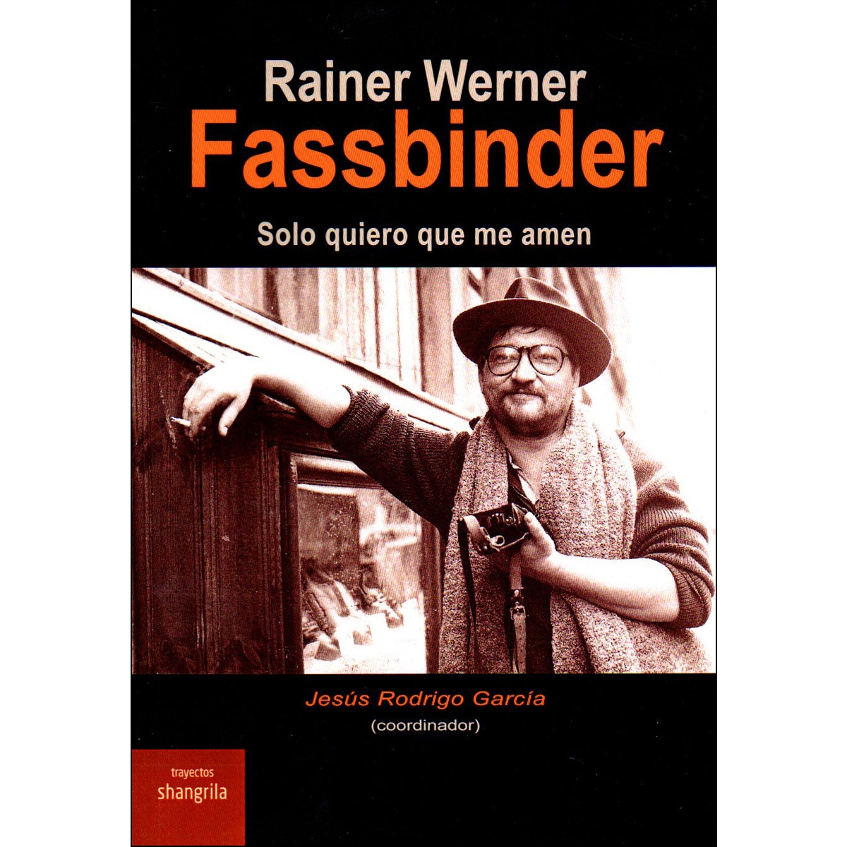 Imagem 0 de Rainer Werner Fassbinder: Solo Quiero Que Me Amen