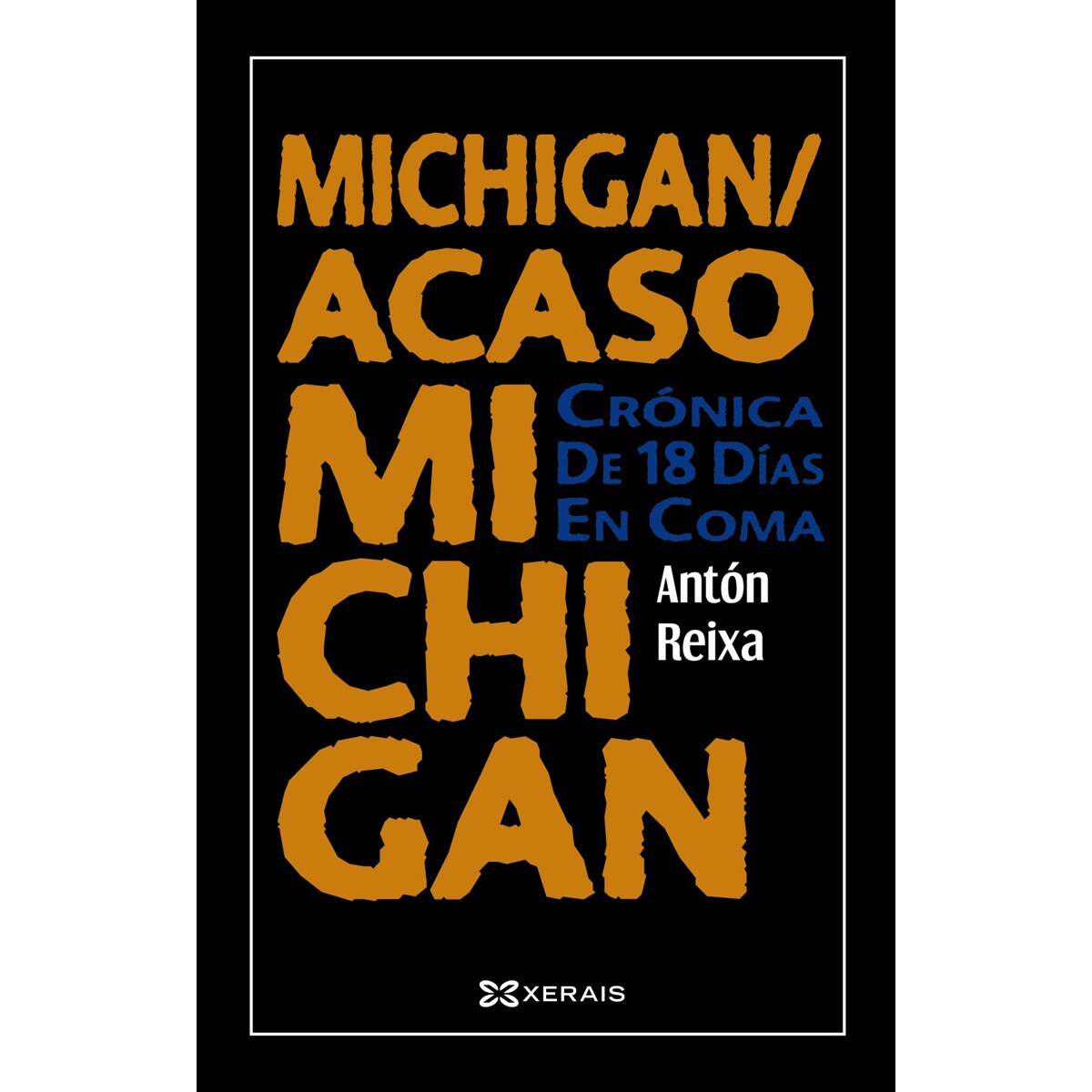 Imagem 0 de Michigan / Acaso Michigan: Crónica de 18 días en coma (Capa dura)