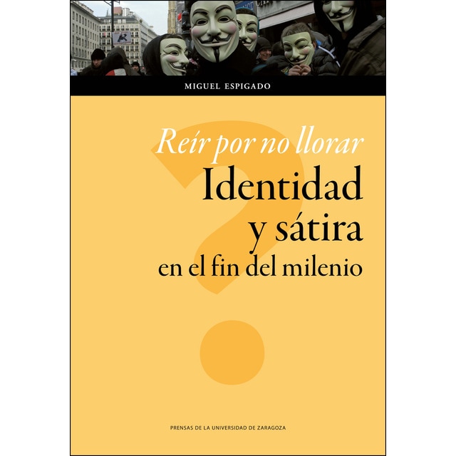 Imagen 0 de Reír por no llorar. Identidad y sátira en el fin del milenio (Tapa blanda)