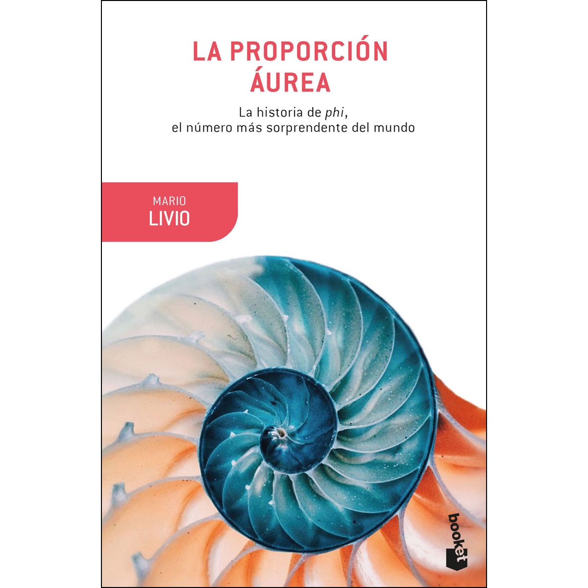 Imagen 0 de La proporción áurea: La historia de phi, el número más sorprendente del mundo (Bolsillo) (Tapa blanda)