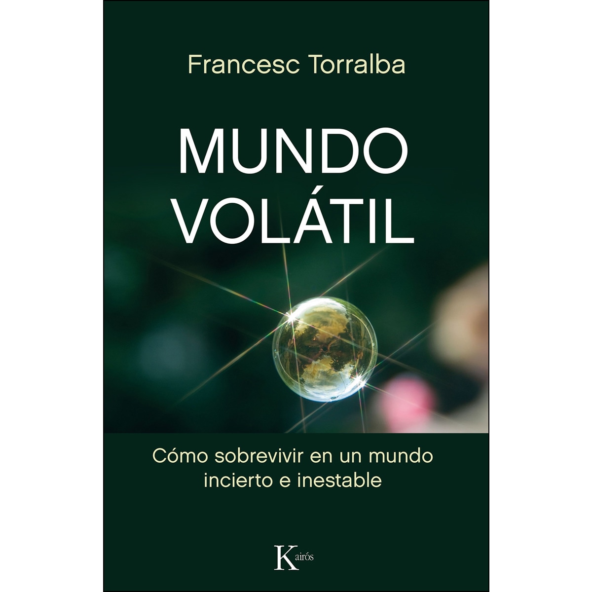 Mundo Volátil: Cómo Sobrevivir En Un Mundo Incierto E Inestable 1