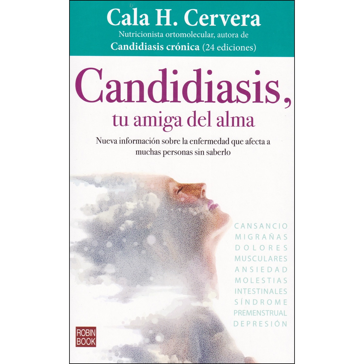 Imagem 0 de Candidiasis. Tu Amiga Del Alma: Nueva Información Sobre La Enfermedad Que Afecta A Muchas Personas Sin Saberlo