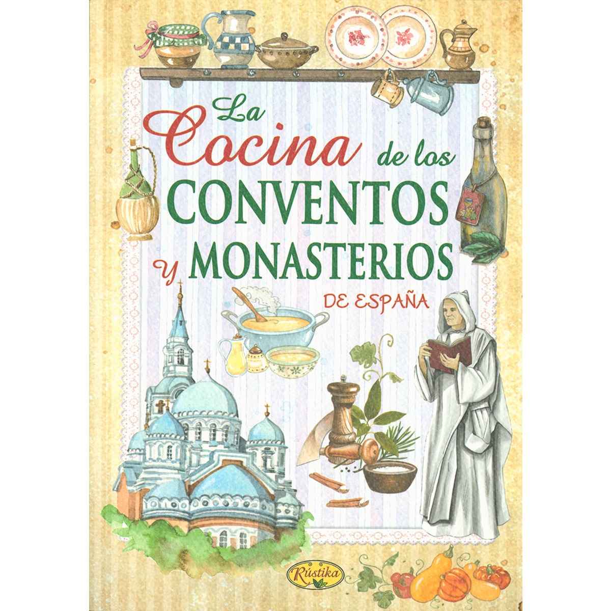 La Cocina De Los Conventos Y Monasterios De España 1