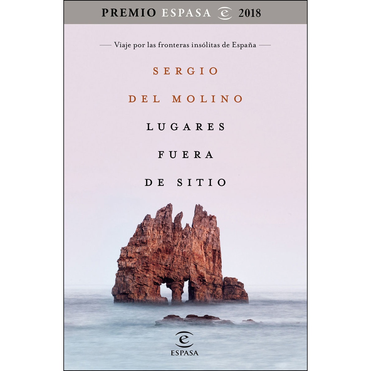 Imagem 0 de Lugares fuera de sitio. Premio Espasa 2018: Viaje por las fronteras insólitas de España. Premio Espasa 2018 (Capa mole com abas)