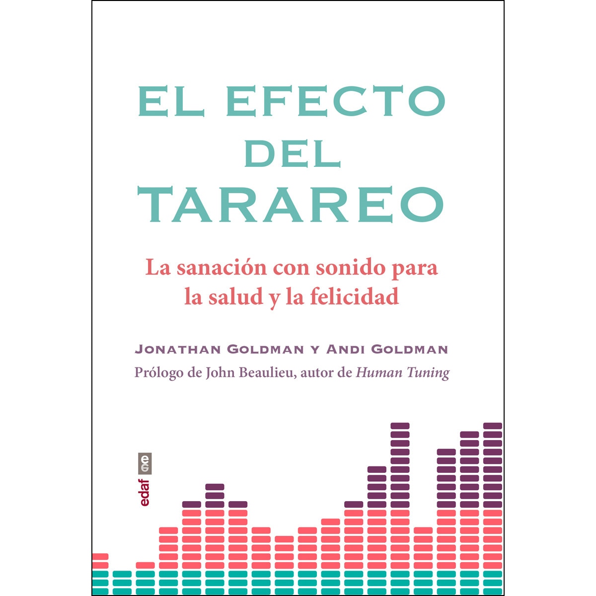 El Efecto Del Tarareo: La Sanación Con Sonido Para La Salud Y La Felicidad 1