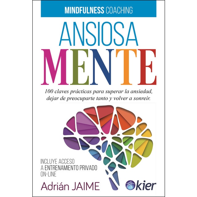 Imagen 0 de Ansiosamente: 100 claves prácticas para superar la ansiedad, dejar de preocuparte y volver a sonreír (Tapa blanda)