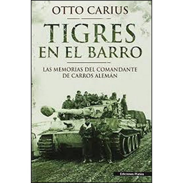 Imagem 0 de Tigres en el barro: las memorias del comandante de carros alemán (Capa mole com abas)