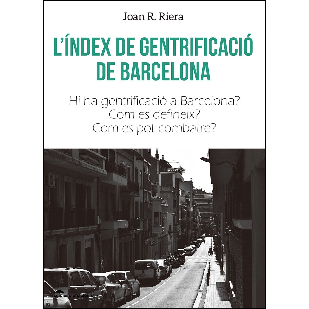 L'índex De Gentrificació De Barcelona: Hi Ha Gentrificació A Barcelona? 1