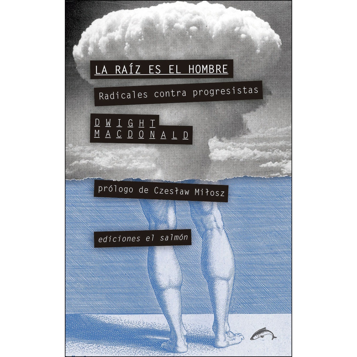 Imagem 0 de La Raíz Es El Hombre: Radicales Contra Progresistas