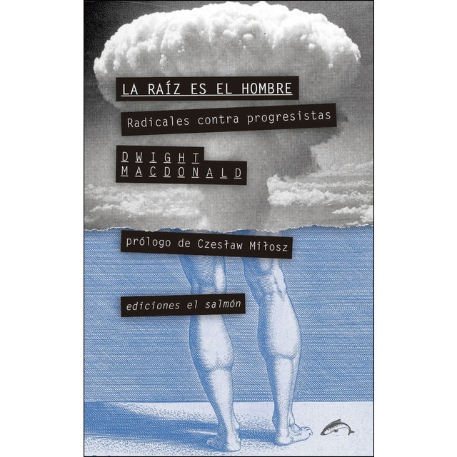 Imagen 0 de La raíz es el hombre: Radicales contra progresistas (Tapa blanda)