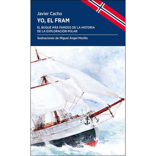 Imagen 0 de Yo, el Fram: El buque más famoso de la historia de la exploración polar  (Tapa blanda con solapas)