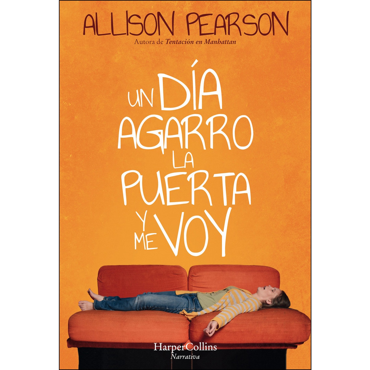 Un día agarro la puerta y me voy (Tapa blanda) 1