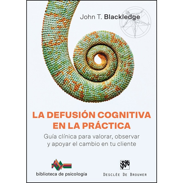 La Defusión Cognitiva En La Práctica. Guía Clínica Para Valorar. Observar Y Apoyar El Cambio En Tu Cliente 1