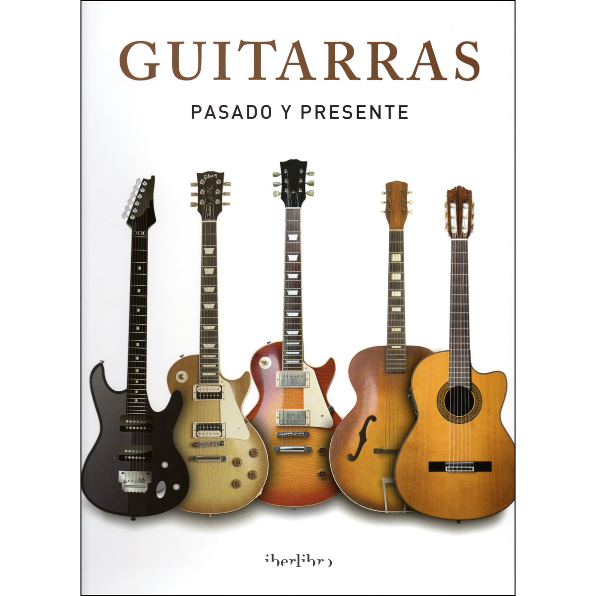 Guitarras: Pasado y presente(Tapa dura) 1
