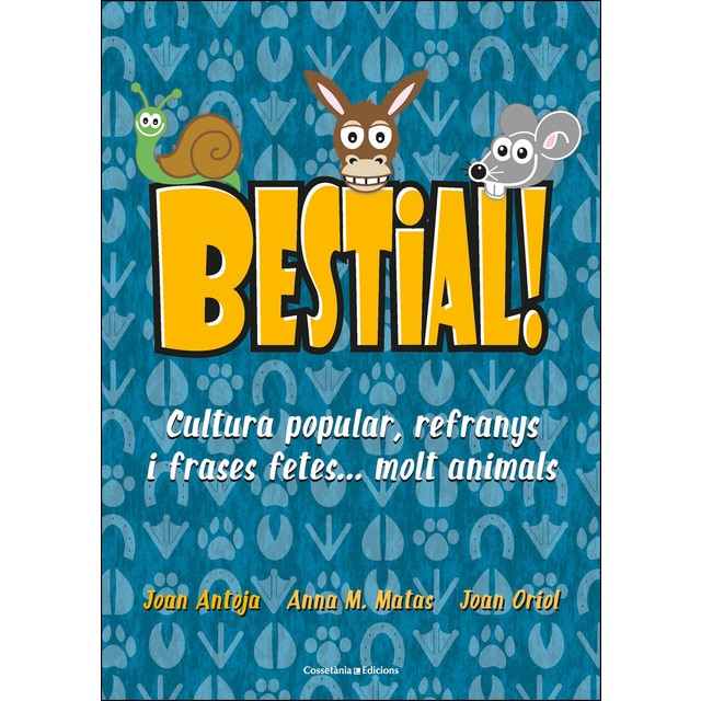 Imagen 0 de Bestial!: Cultura popular, refranys i frases fetes...molt animals  (Tapa blanda)