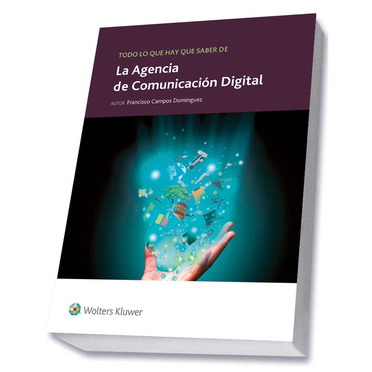 Imagem 0 de Todo lo que hay que saber de la Agencia de Comunicación Digital (Capa mole com abas)