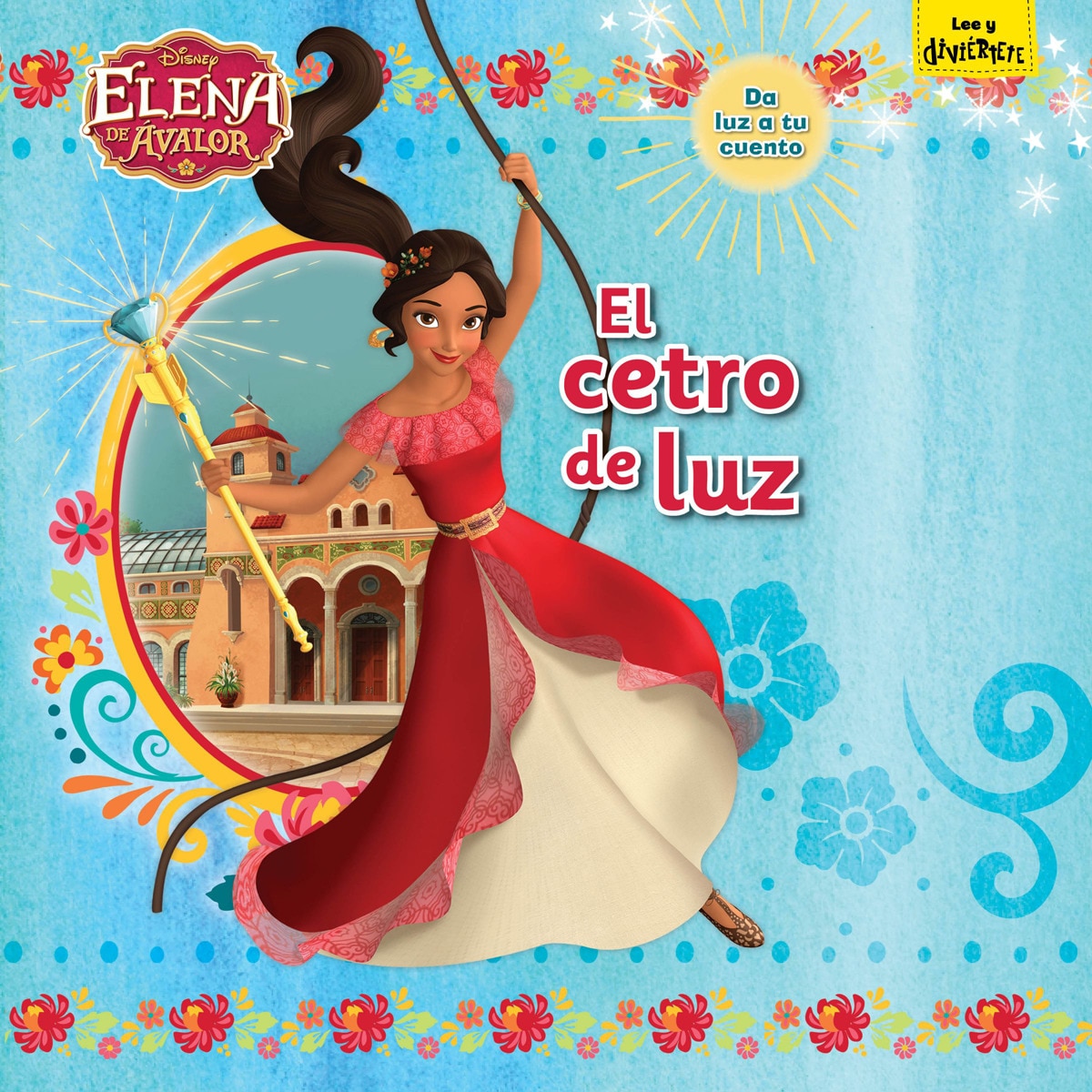 Elena de Ávalor. El cetro de luz: Cuento con cetro con luz (Tapa dura) 1