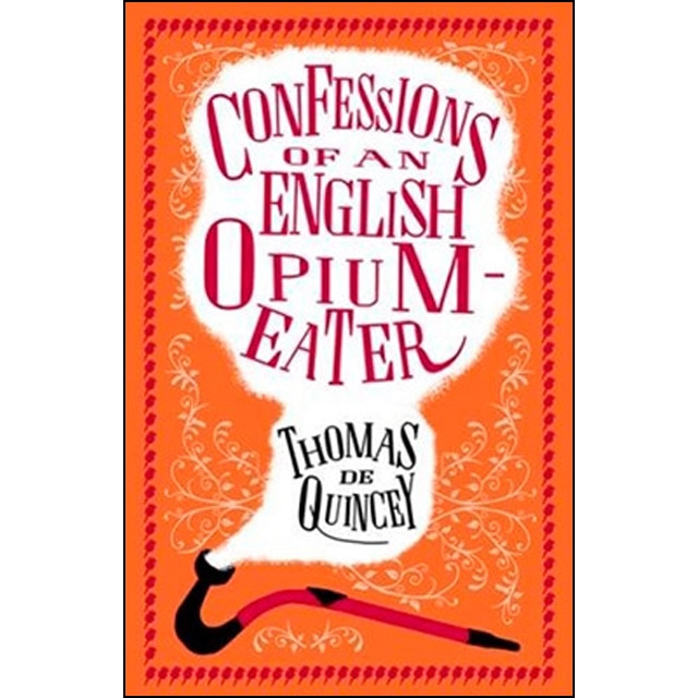 Confessions Of An English Opium Eater And Other Wr 1