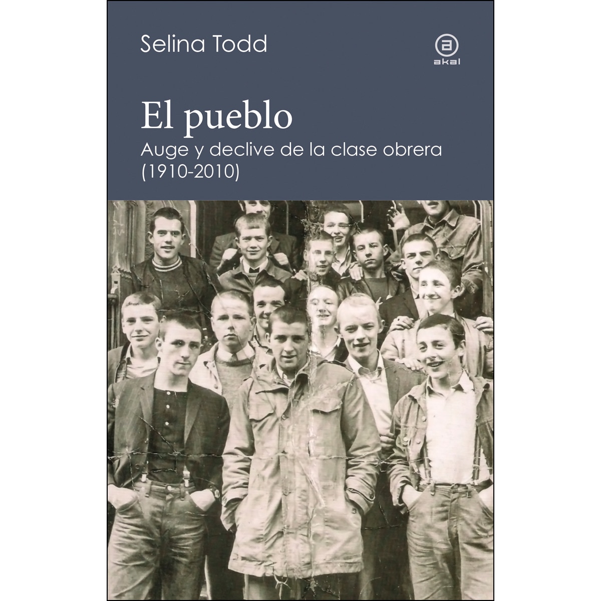 Imagem 0 de El pueblo: Auge y declive de la clase obrera (1910-2010) (Capa mole com abas)