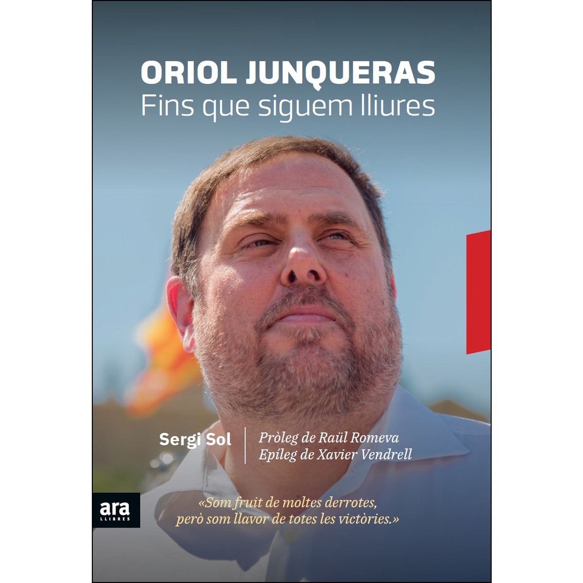 Oriol Junqueras. Fins Que Siguem Lliures 1