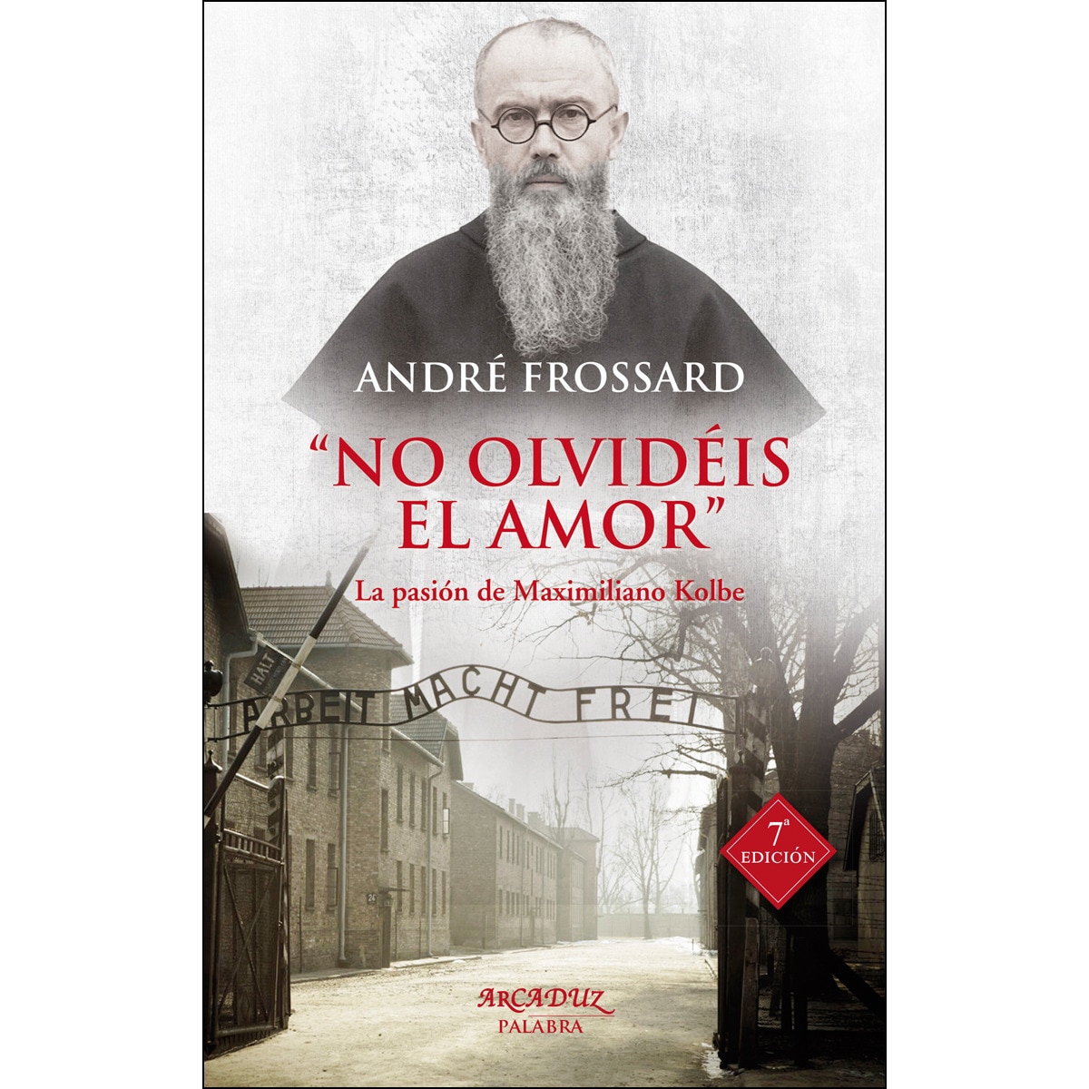 Imagem 0 de No olvidéis el amor: La pasión de Maximiliano Kolbe (Capa mole com abas)